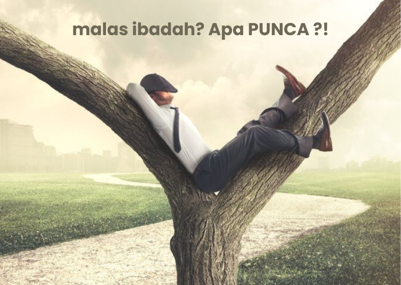 malas-ibadah-Apa-PUNCA-