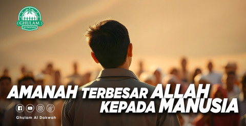 AMANAH TERBESAR ALLAH KEPADA MANUSIA